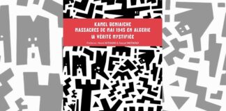 «Massacres du 8 mai 1945 en Algérie, la vérité mystifiée»: Un livre consignant de nouveaux faits sur la barbarie du colonisateur français