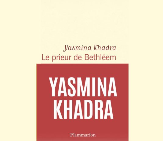 Sortie du nouveau roman de Yasmina Khadra en mars prochain: Le Prieur de Bethléem ou l’hommage à la Palestine